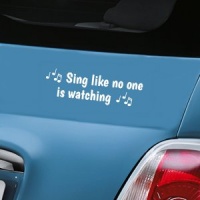 Sing like no one is watching! - White